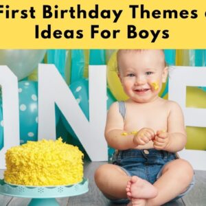 25 First Birthday Themes and Ideas For Boys