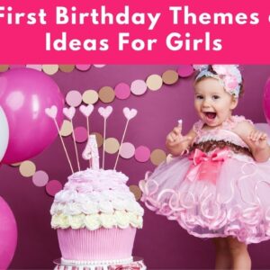 25 First Birthday Themes and Ideas For Girls