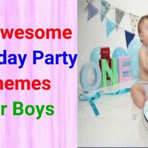 25 Awesome Birthday Party Themes for Boys/best 25 birthday gift ideas for boys/Unique Birthday gift